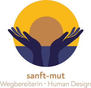 sanft-mut Wegbereiterin & Human Design